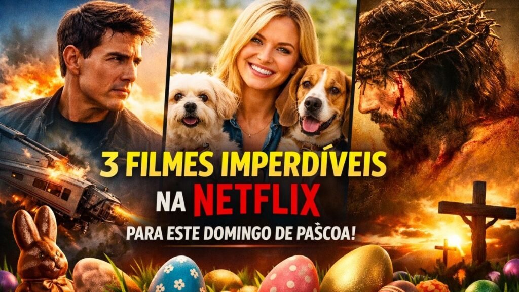Banner com três filmes da Netflix para assistir no domingo de Páscoa incluindo ação com Tom Cruise comédia com cachorros e drama religioso